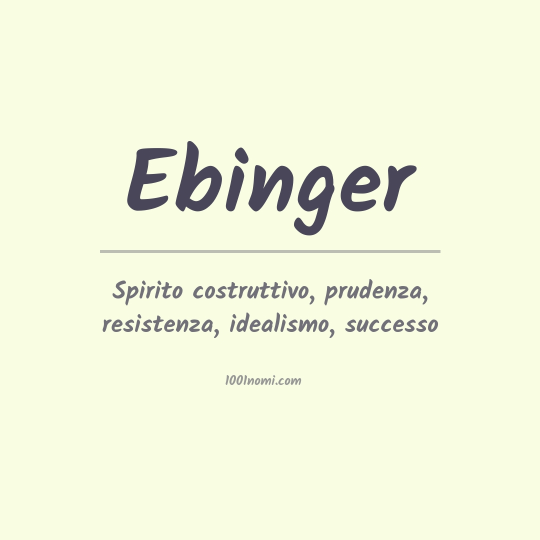 Significato del nome Ebinger Significato del nome Ebinger