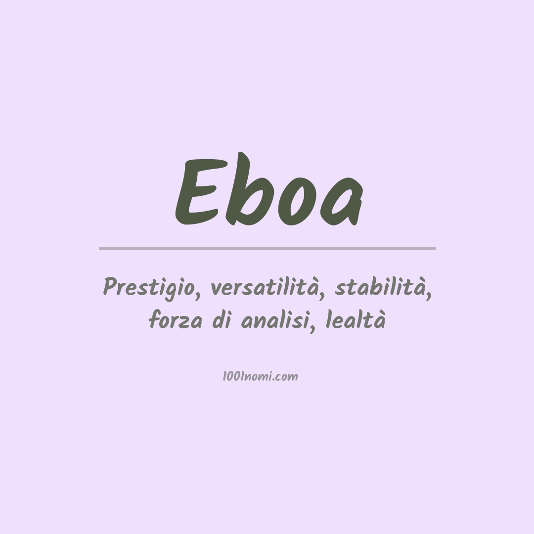Significato del nome Eboa Significato del nome Eboa