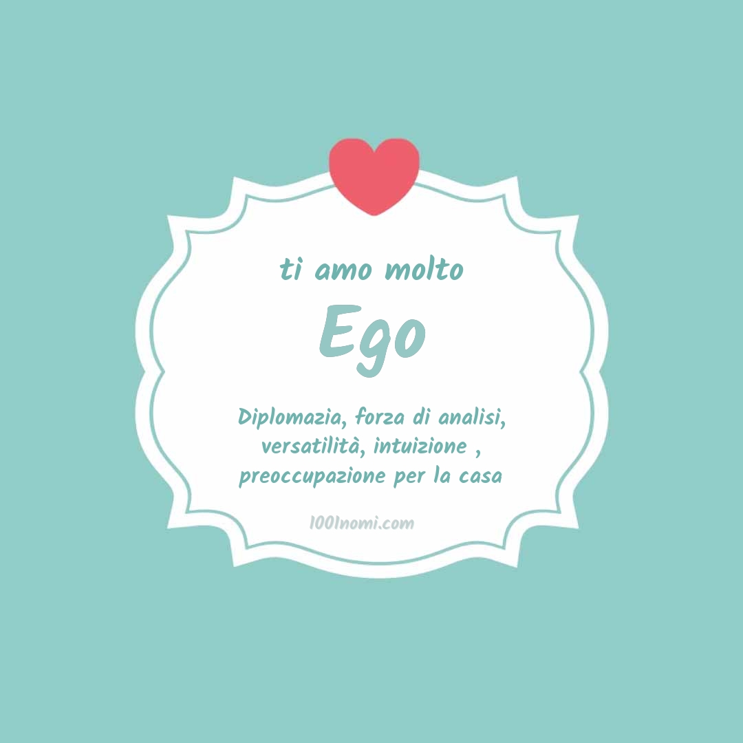 ti amo molto Ego Ti amo molto Ego