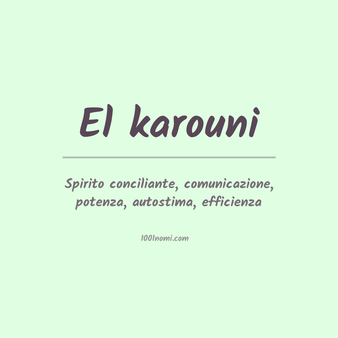 Significato del nome El karouni Significato del nome El karouni