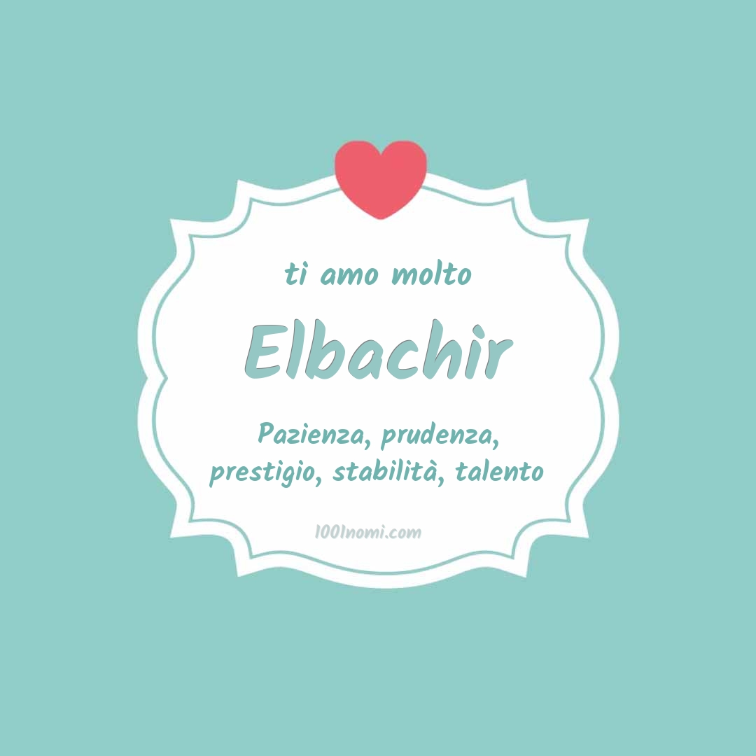 Ti amo molto Elbachir