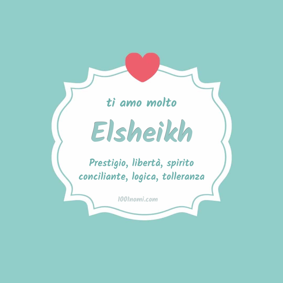 Ti amo molto Elsheikh