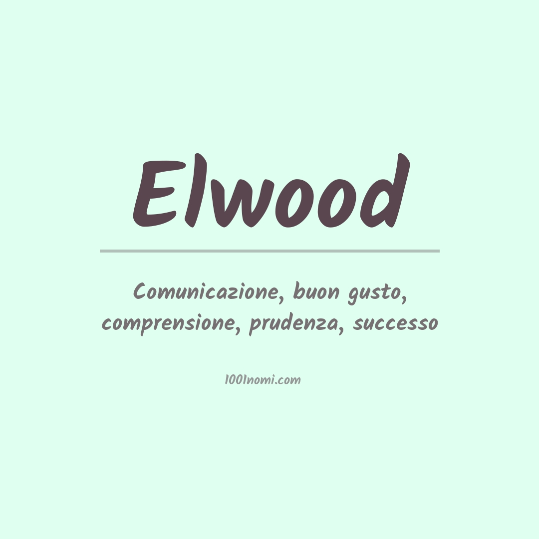 Significato del nome Elwood Significato del nome Elwood