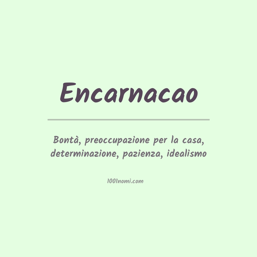 Significato del nome Encarnacao Significato del nome Encarnacao