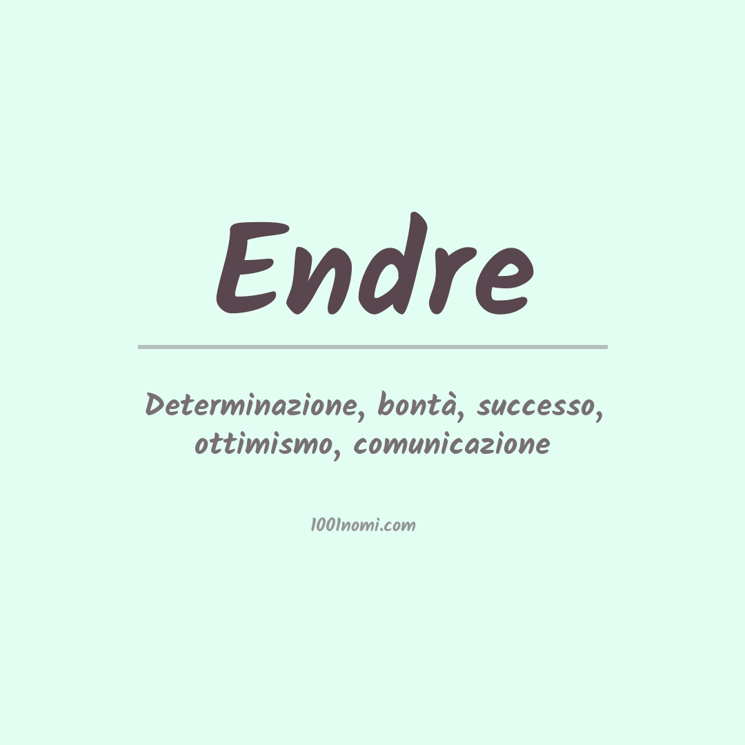 Significato del nome Endre Significato del nome Endre