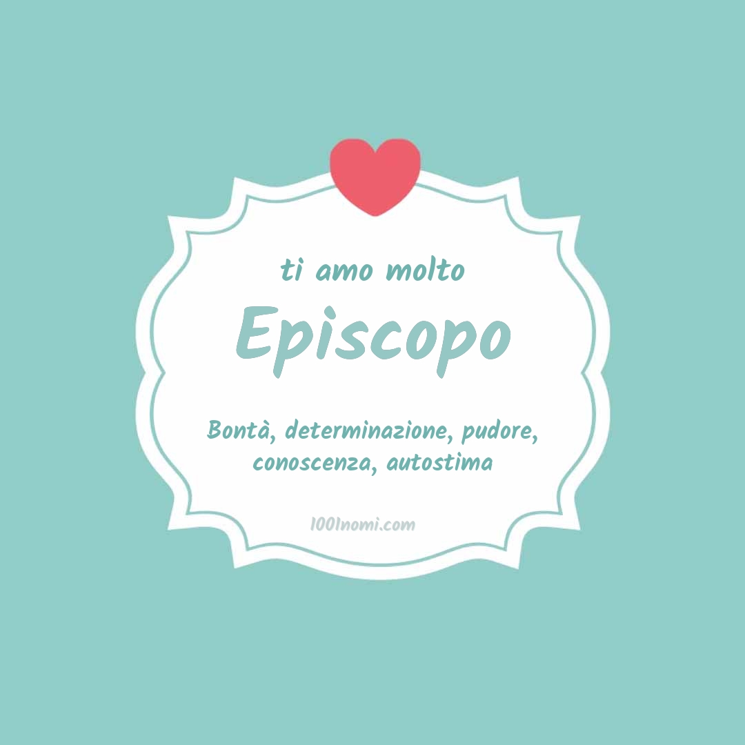ti amo molto Episcopo Ti amo molto Episcopo