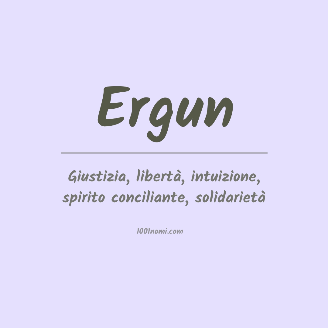 Significato del nome Ergun Significato del nome Ergun