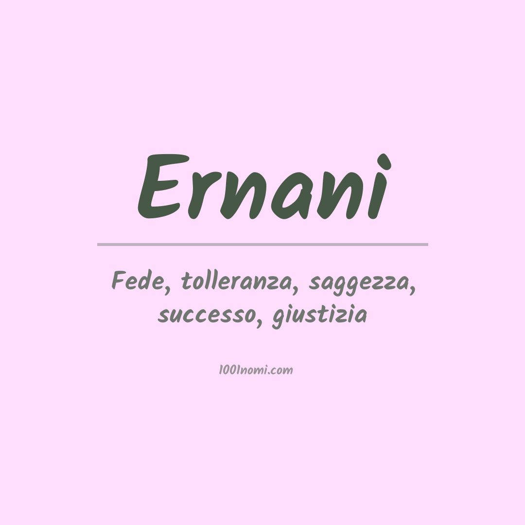 Significato del nome Ernani Significato del nome Ernani