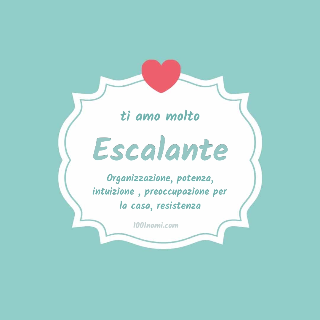 Ti amo molto Escalante