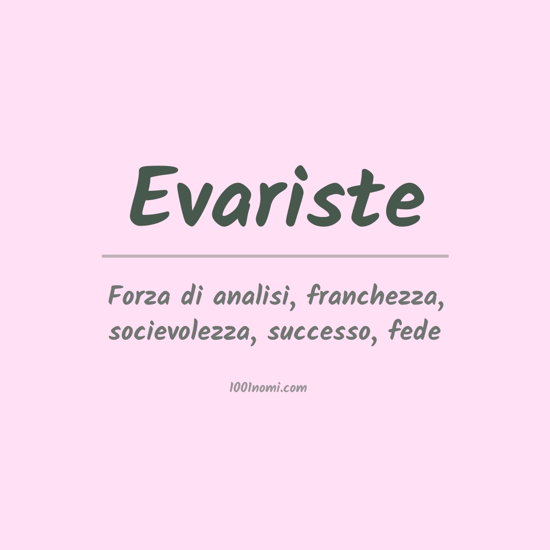 Significato del nome Evariste Significato del nome Evariste