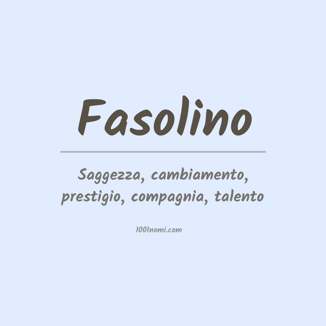 Significato del nome Fasolino Significato del nome Fasolino