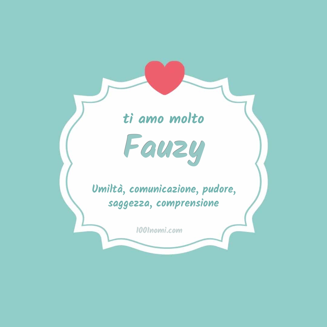 Ti amo molto Fauzy