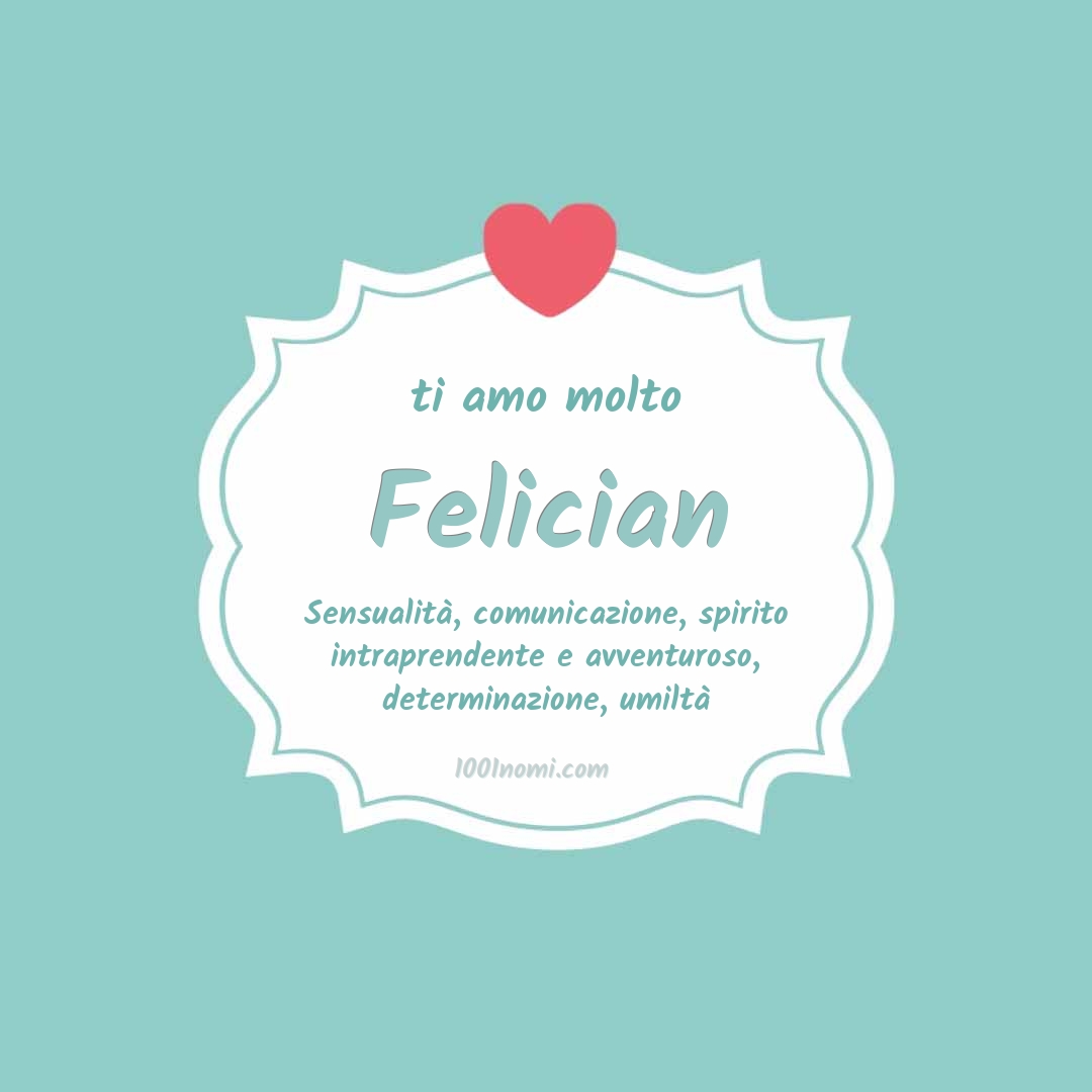 Ti amo molto Felician