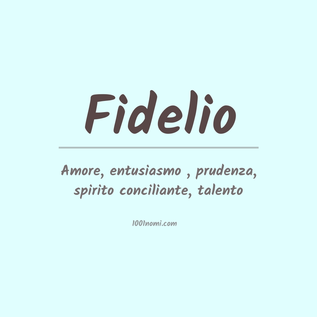 Significato del nome Fidelio Significato del nome Fidelio