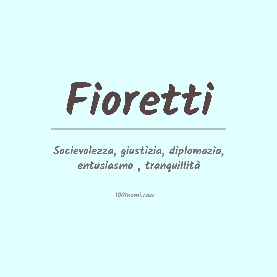 Significato del nome Fioretti Significato del nome Fioretti