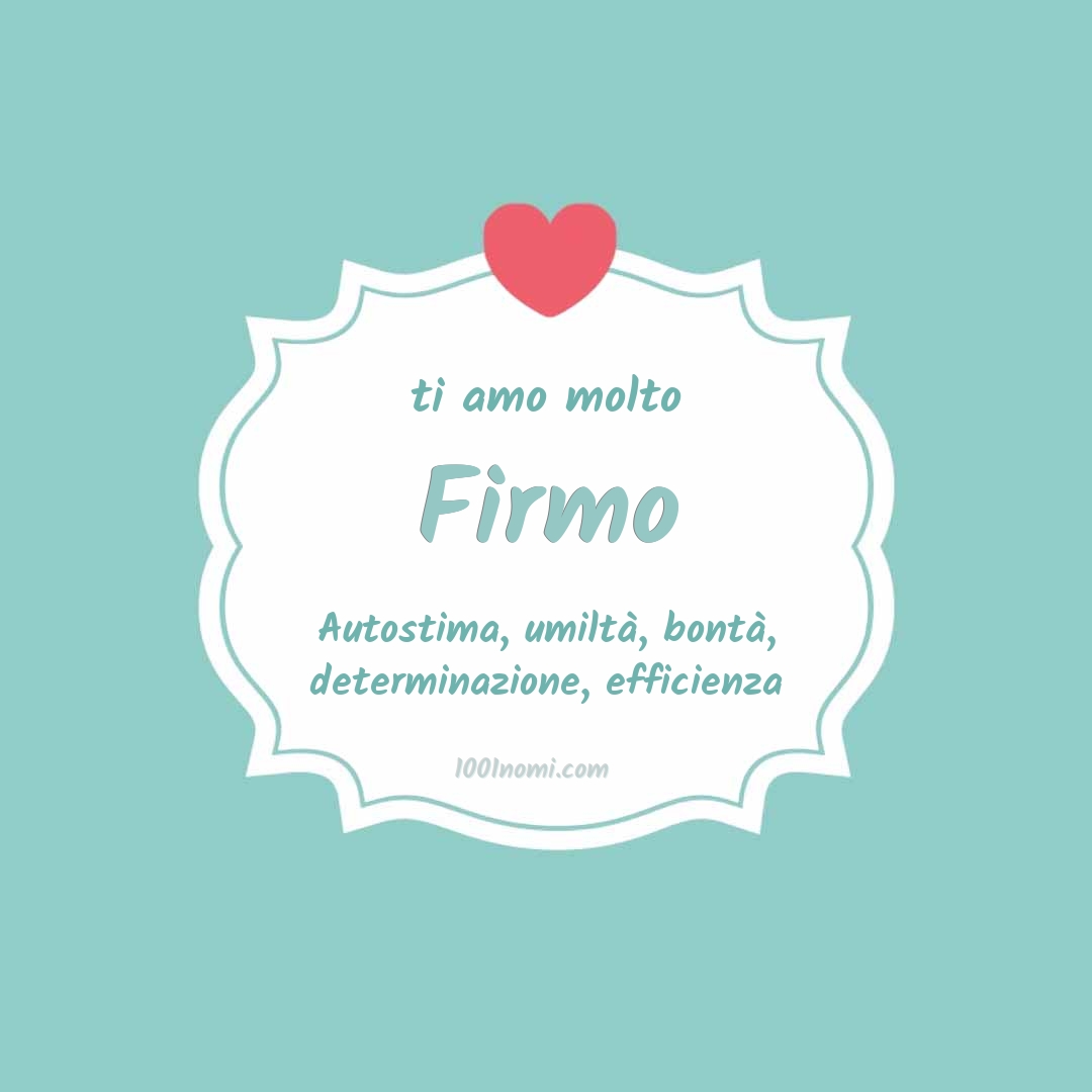 Ti amo molto Firmo