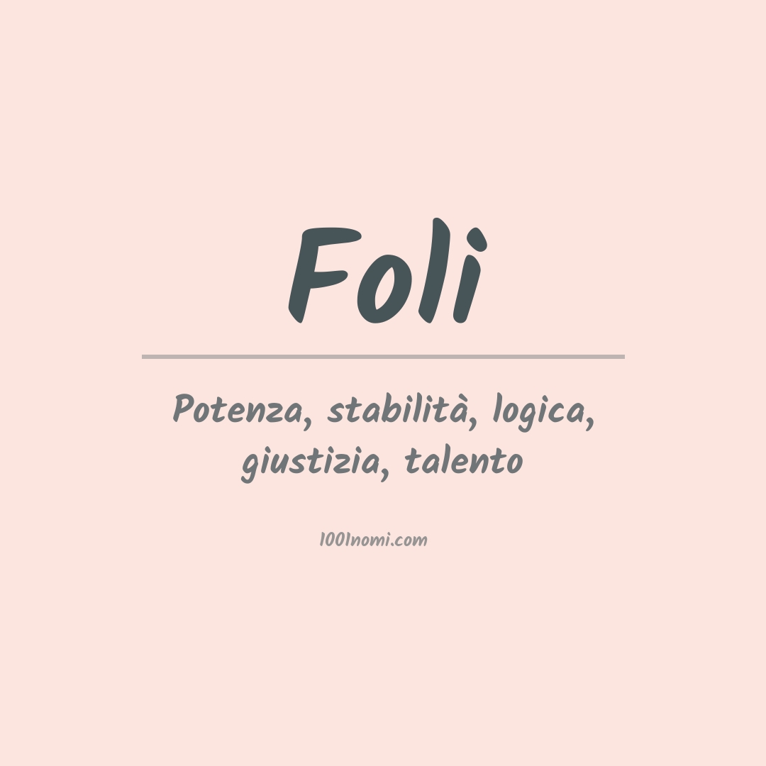 Significato del nome Foli Significato del nome Foli