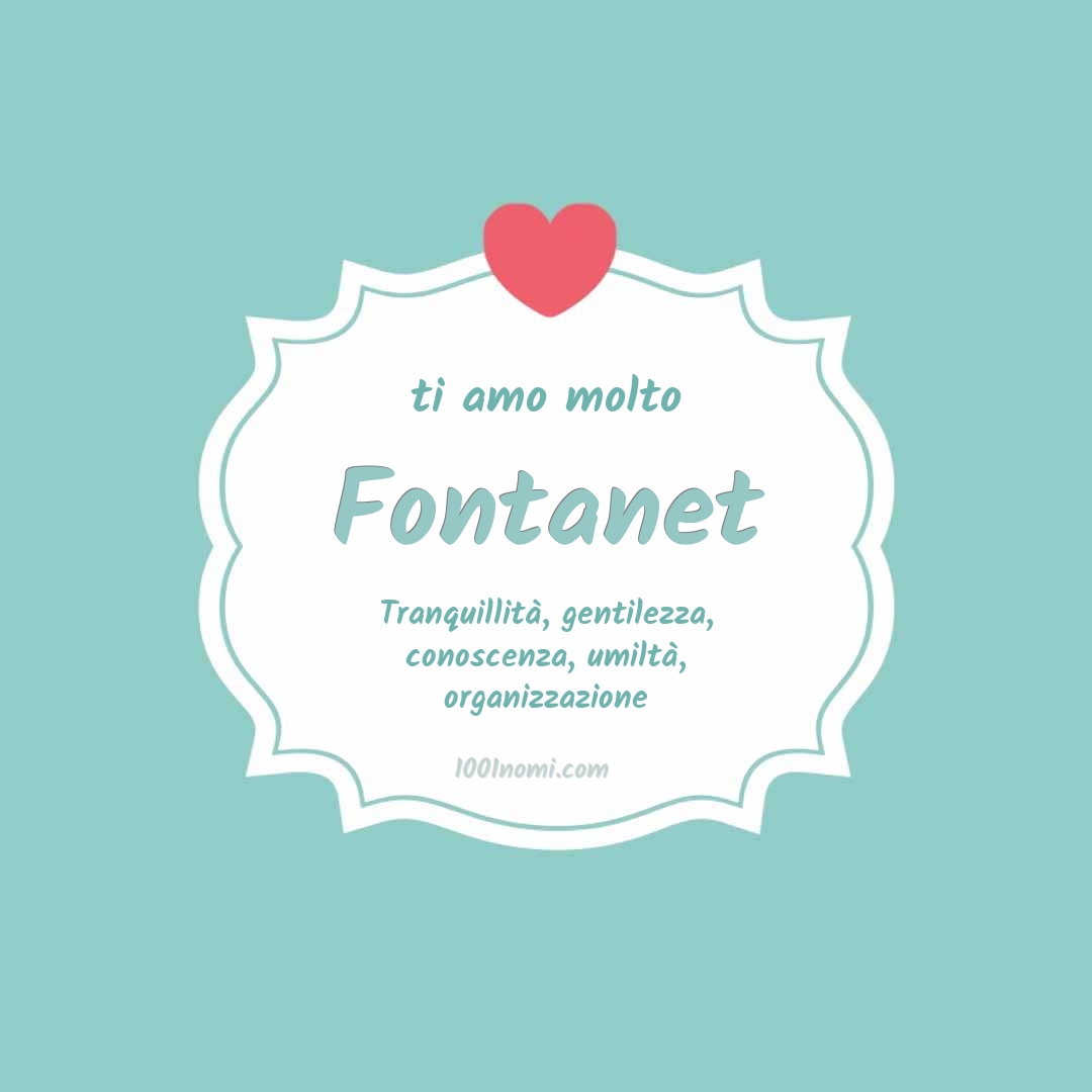 Ti amo molto Fontanet