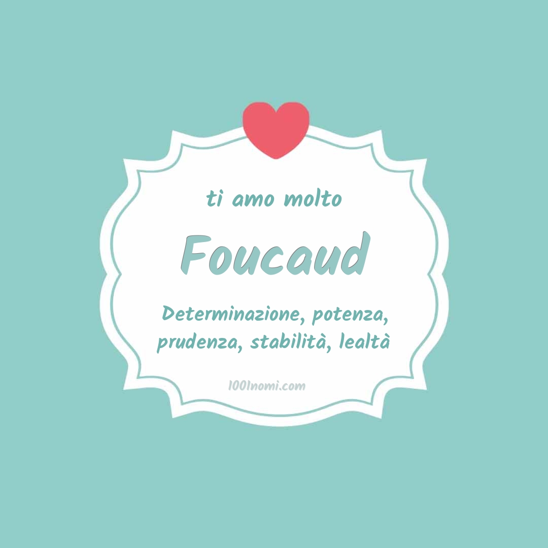 Ti amo molto Foucaud