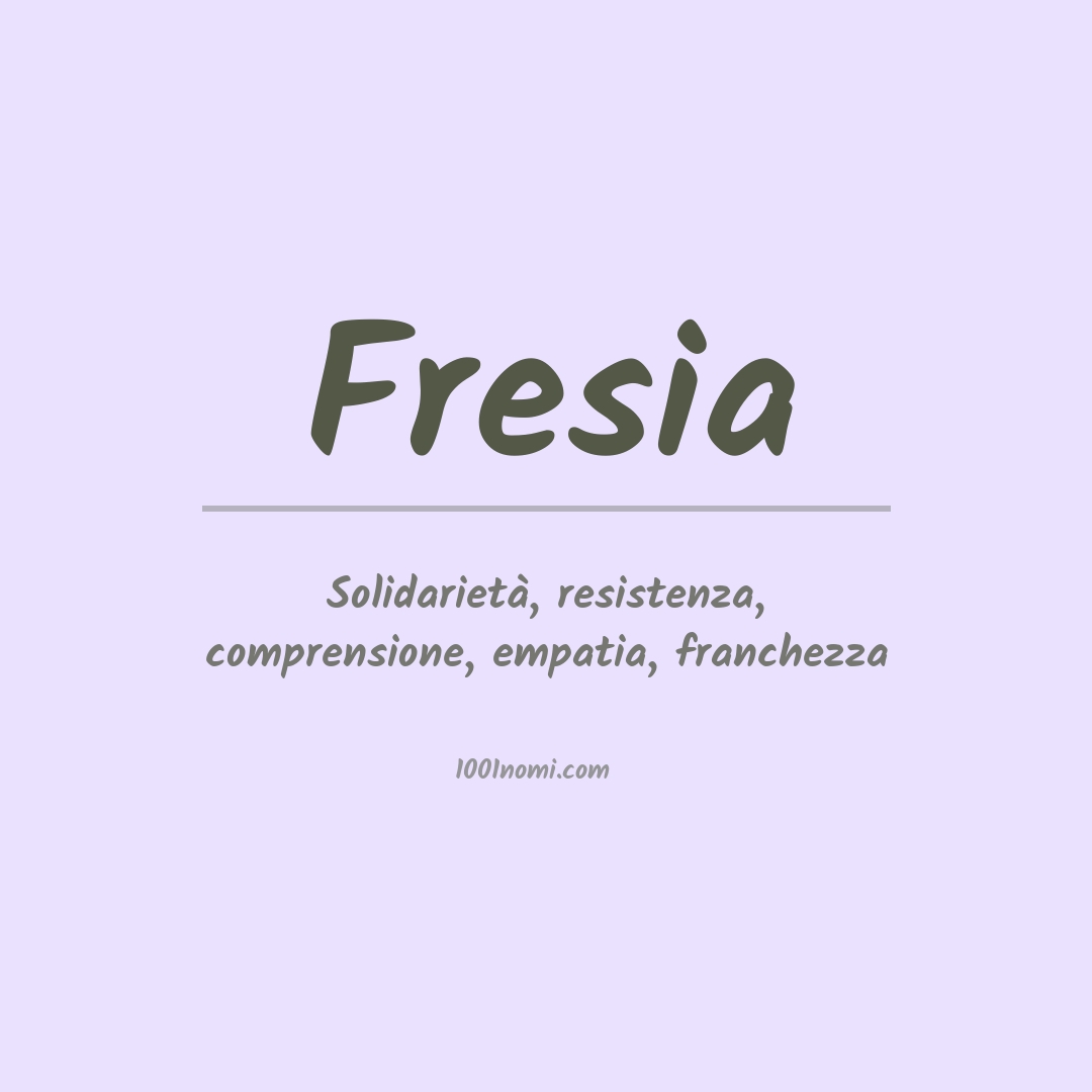 Significato del nome Fresia Significato del nome Fresia