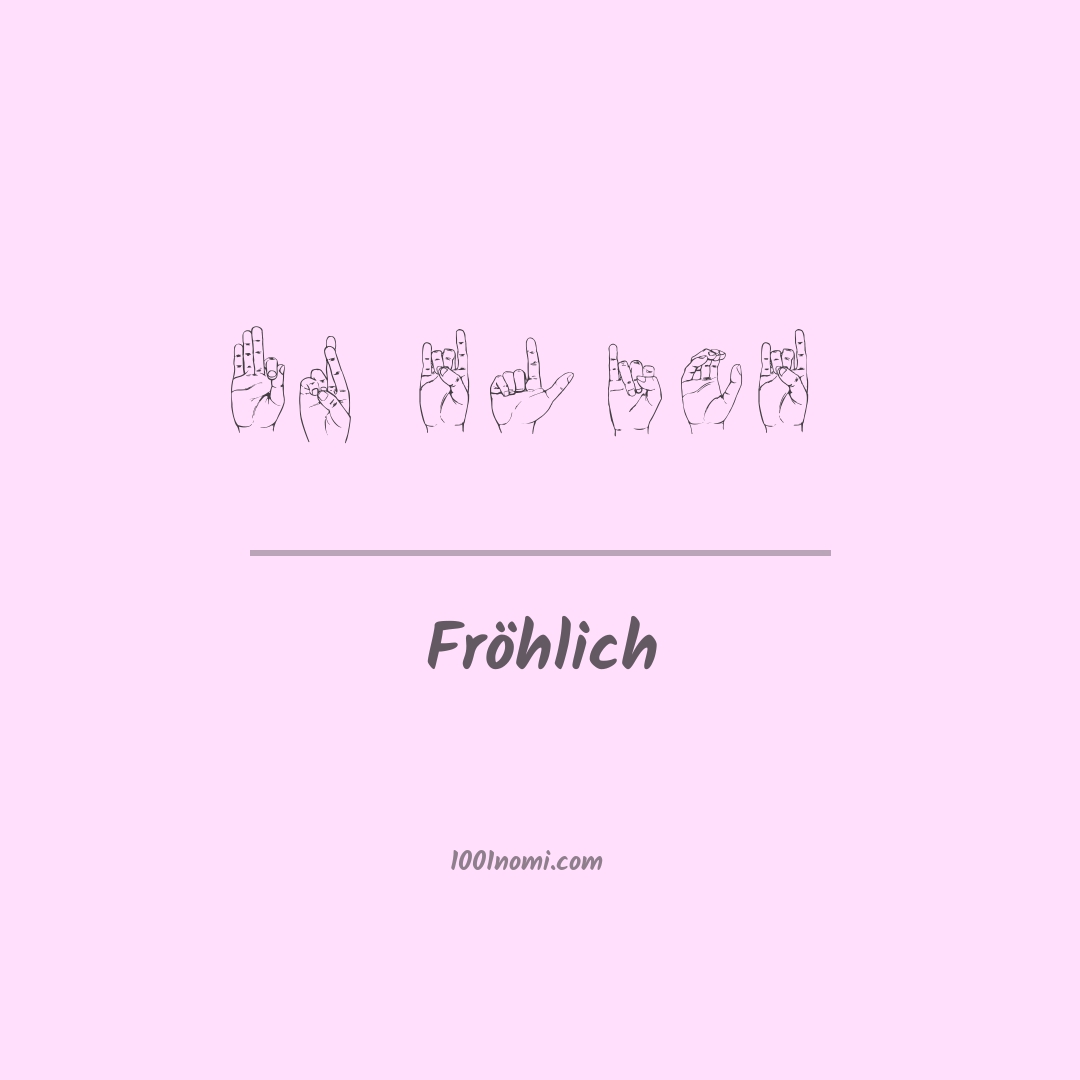 Fröhlich nella lingua dei segni