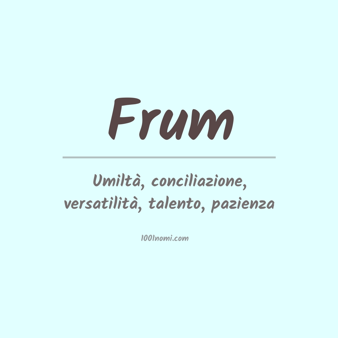 Significato del nome Frum