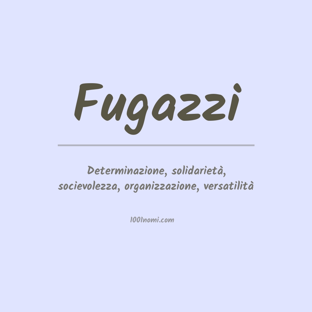 Significato del nome Fugazzi