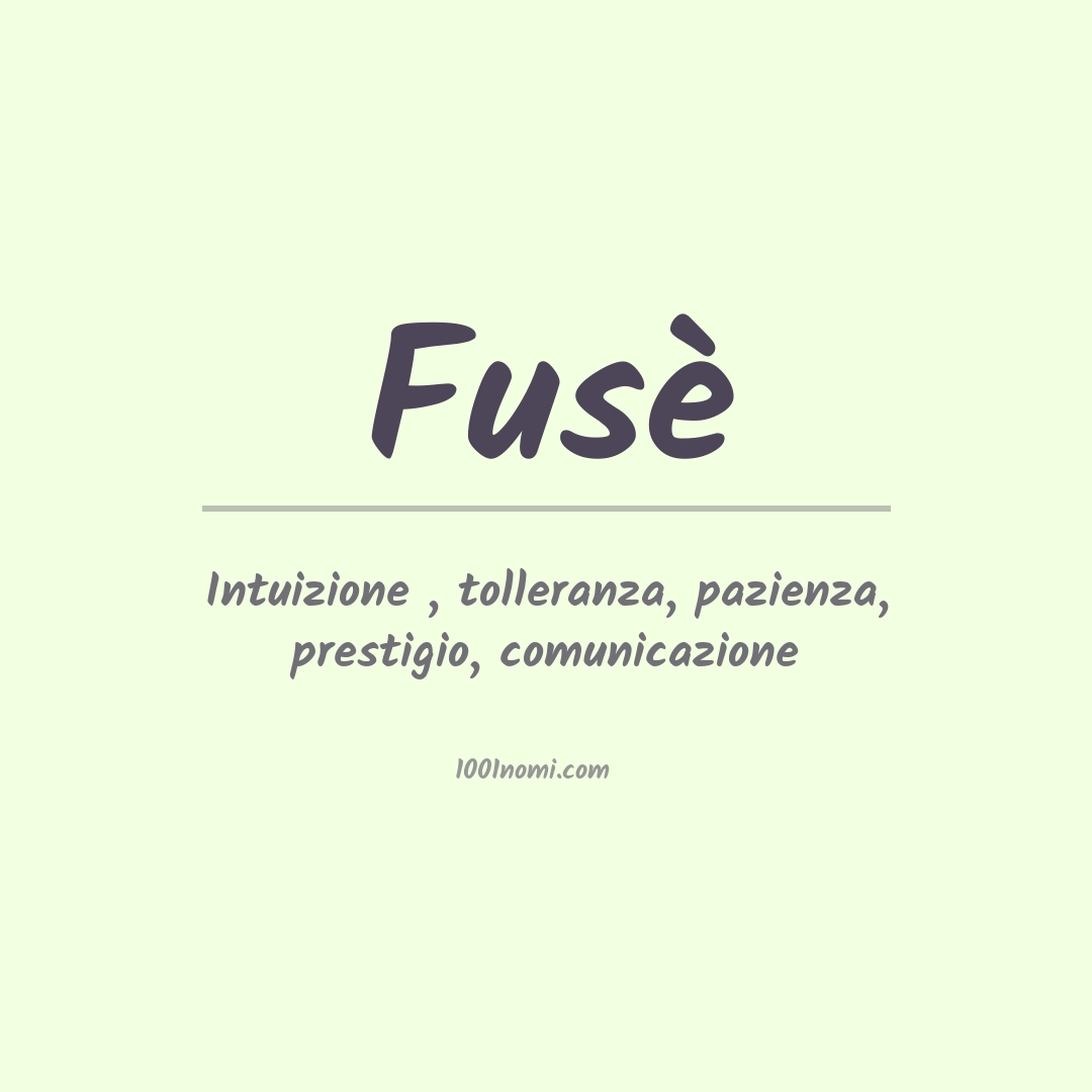 Significato del nome Fusè