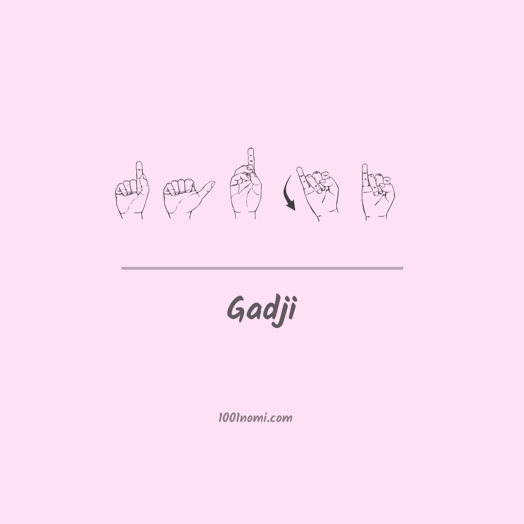 Gadji nella lingua dei segni Gadji nella lingua dei segni