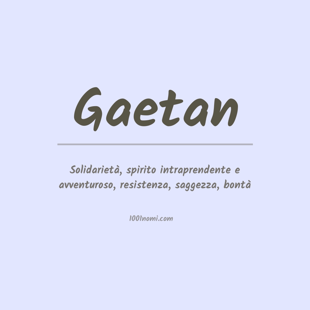 Significato del nome Gaetan Significato del nome Gaetan
