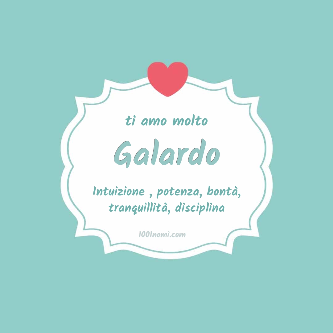 Ti amo molto Galardo