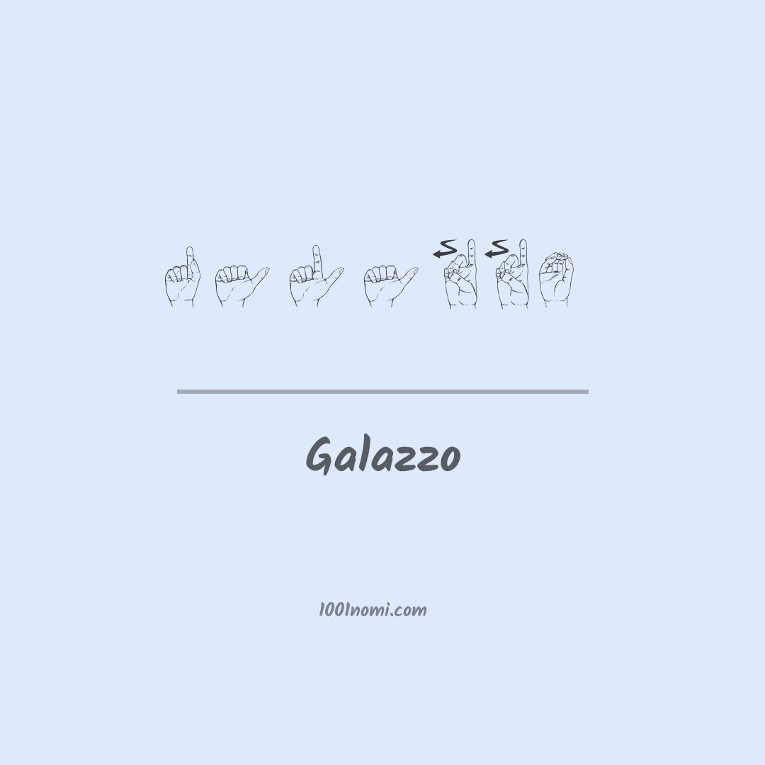 Galazzo nella lingua dei segni Galazzo nella lingua dei segni