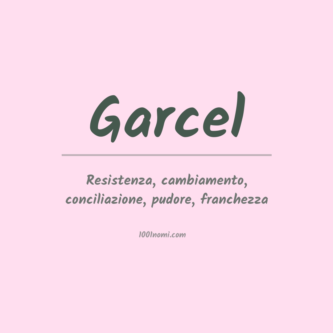 Significato del nome Garcel Significato del nome Garcel