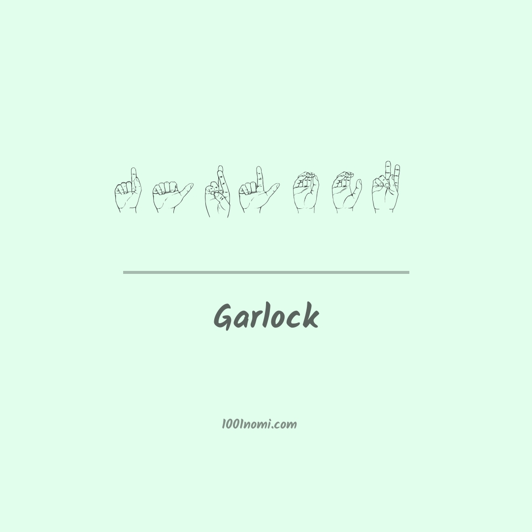 Garlock nella lingua dei segni Garlock nella lingua dei segni