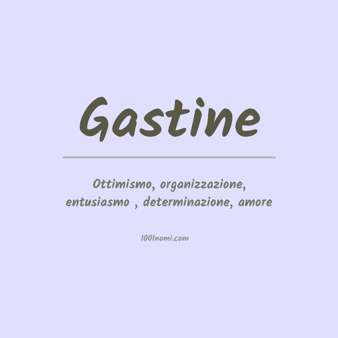 Significato del nome Gastine Significato del nome Gastine