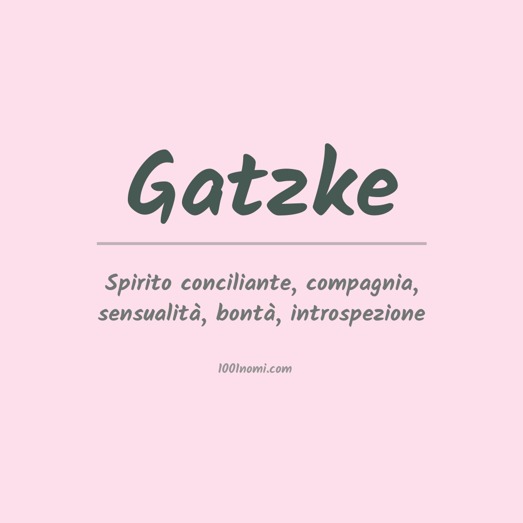 Significato del nome Gatzke Significato del nome Gatzke