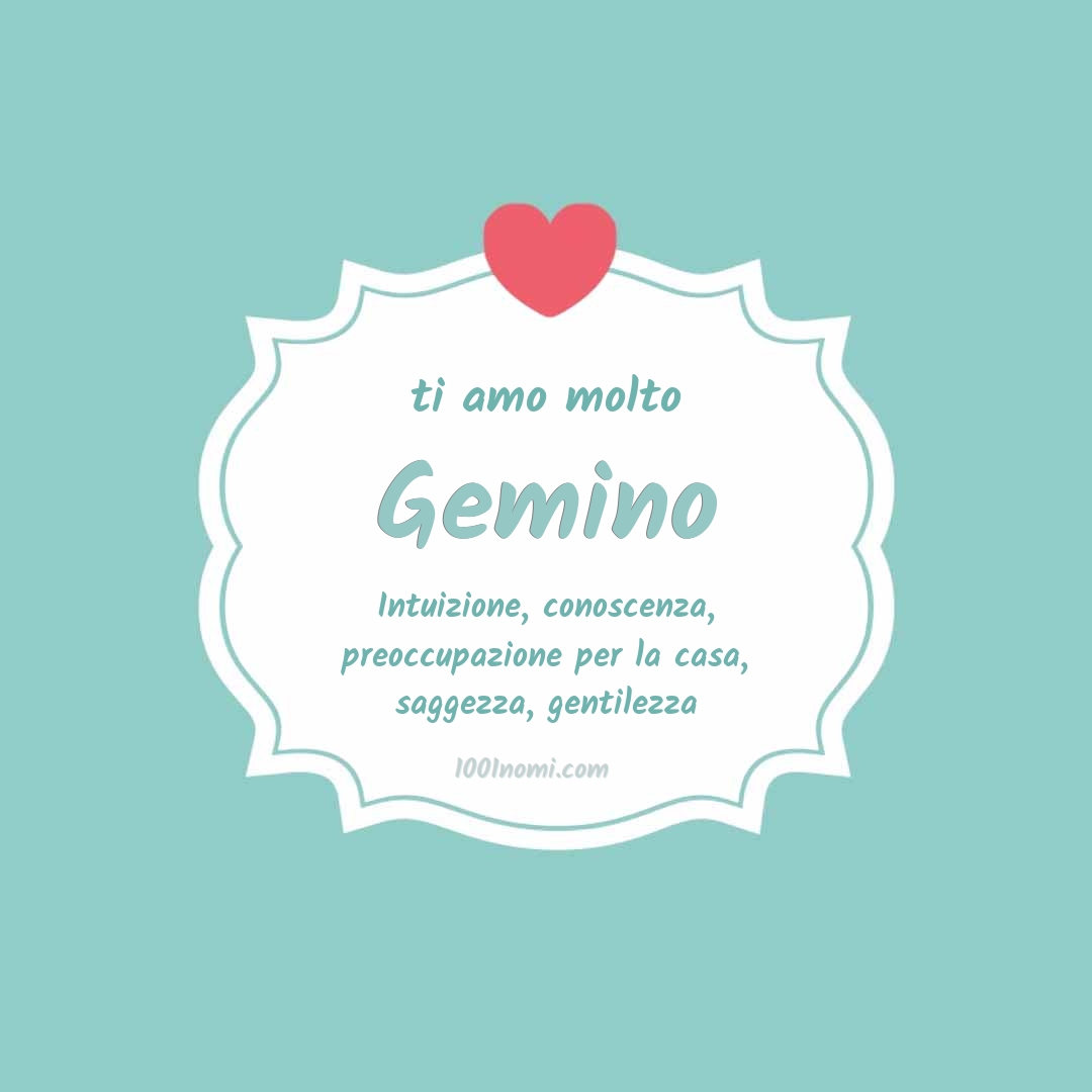 ti amo molto Gemino Ti amo molto Gemino