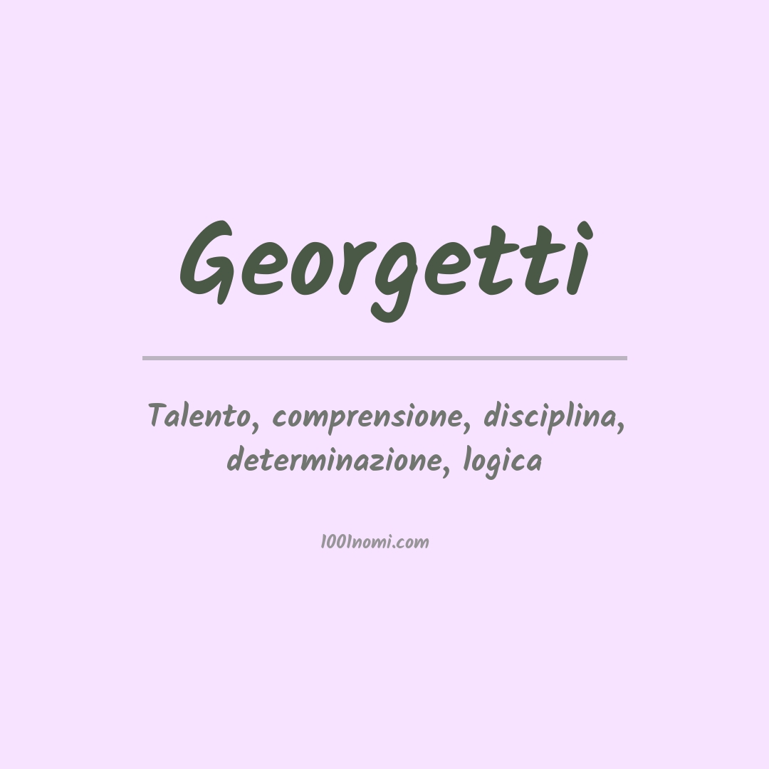 Significato del nome Georgetti Significato del nome Georgetti
