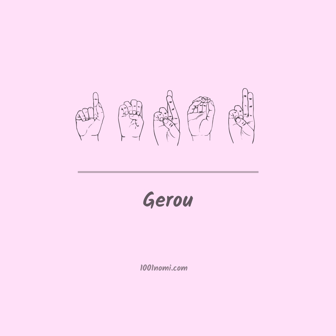 Gerou nella lingua dei segni Gerou nella lingua dei segni