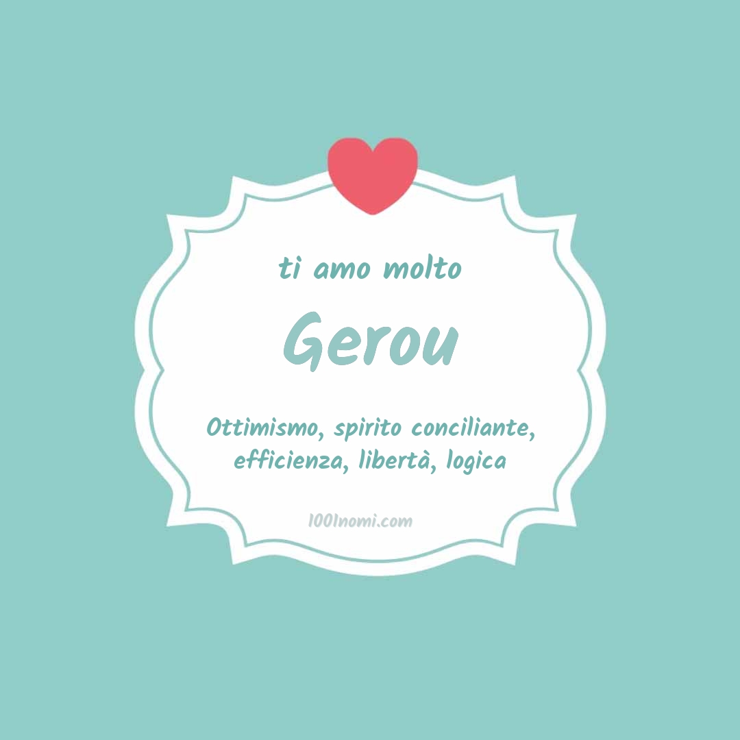 ti amo molto Gerou Ti amo molto Gerou