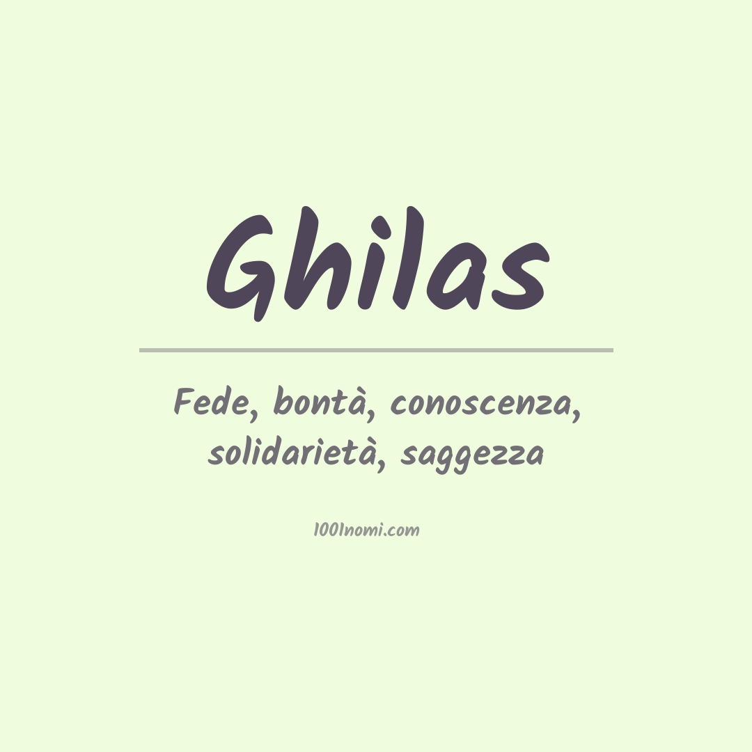 Significato del nome Ghilas Significato del nome Ghilas