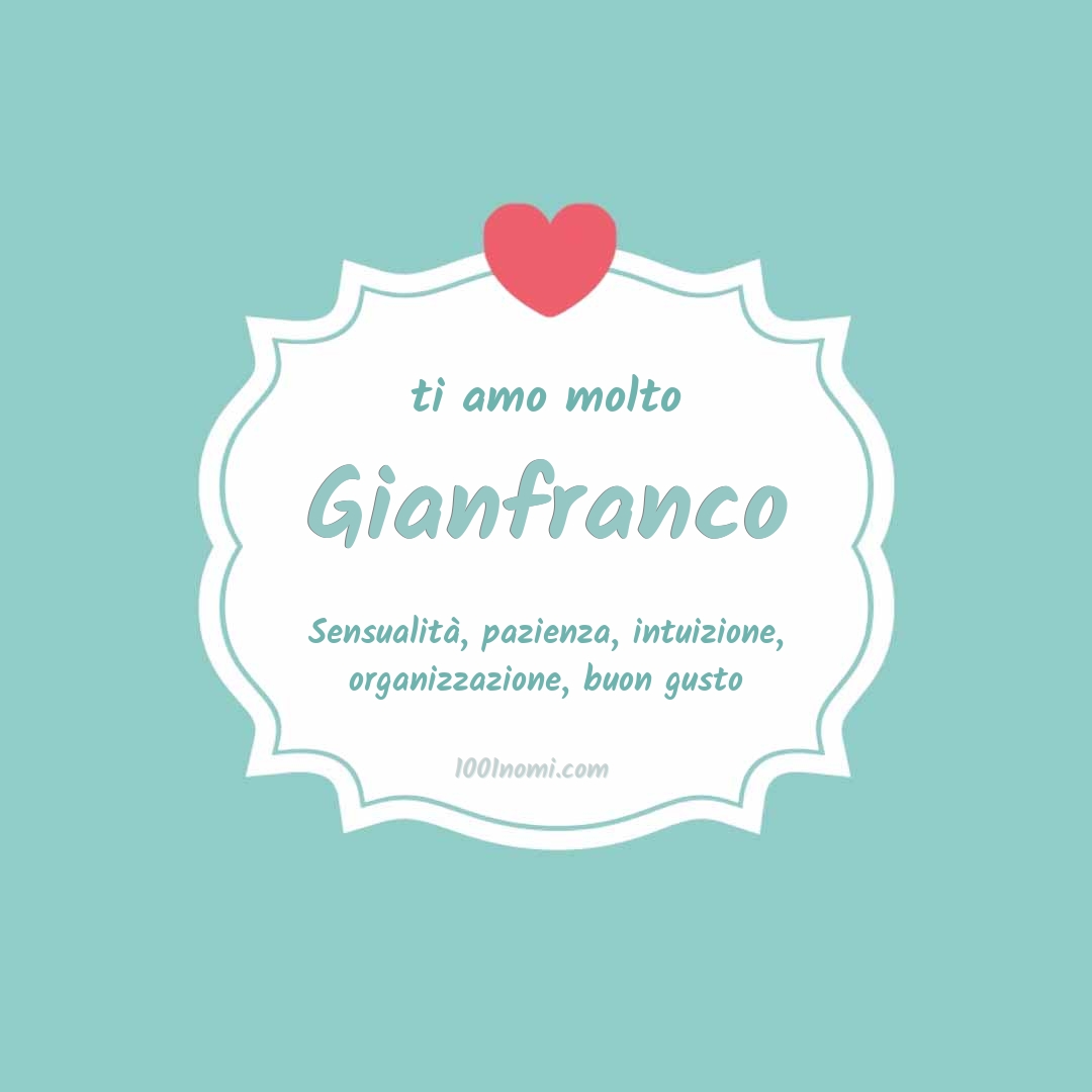 Ti amo molto Gianfranco