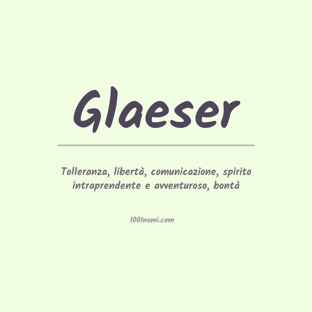 Significato del nome Glaeser