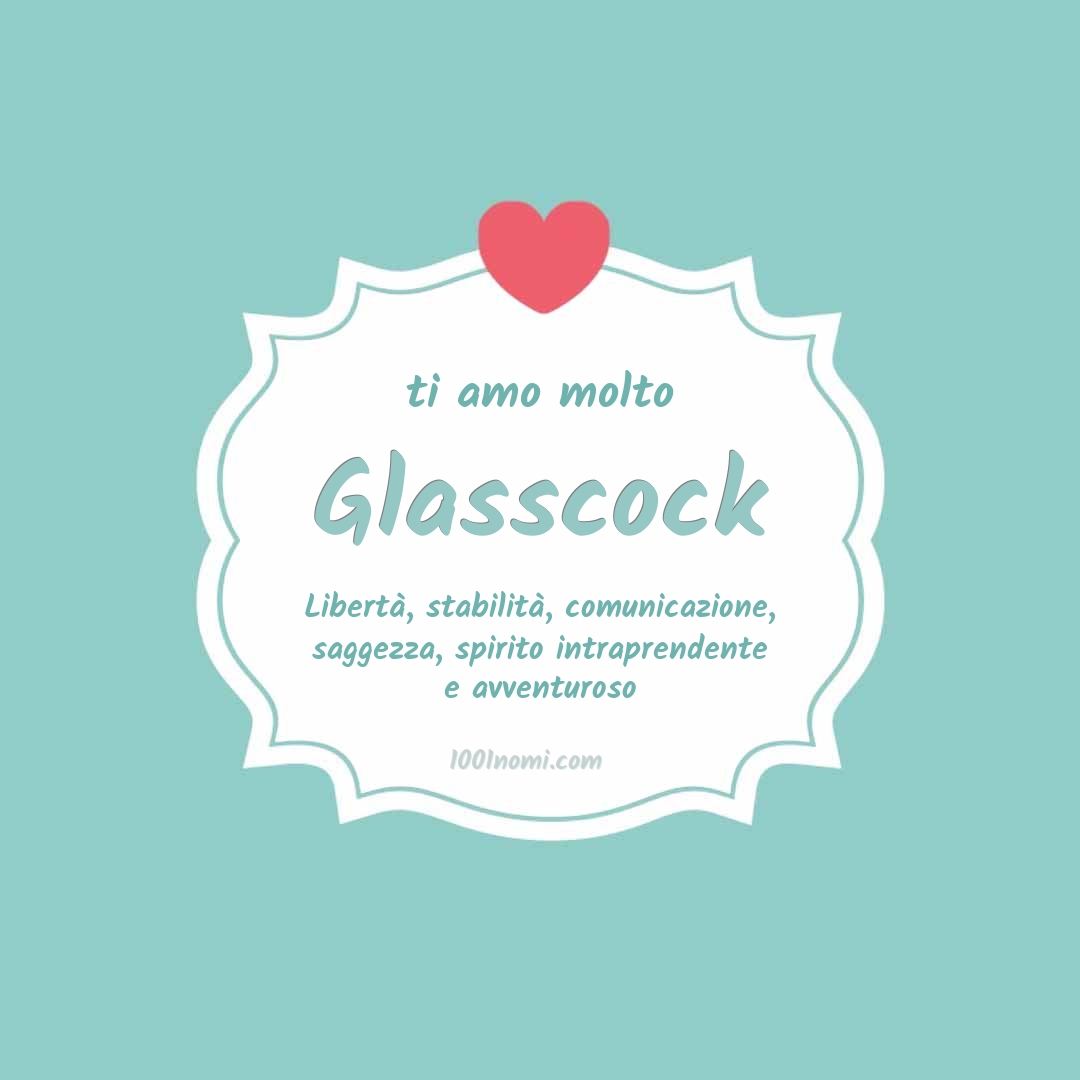 Ti amo molto Glasscock