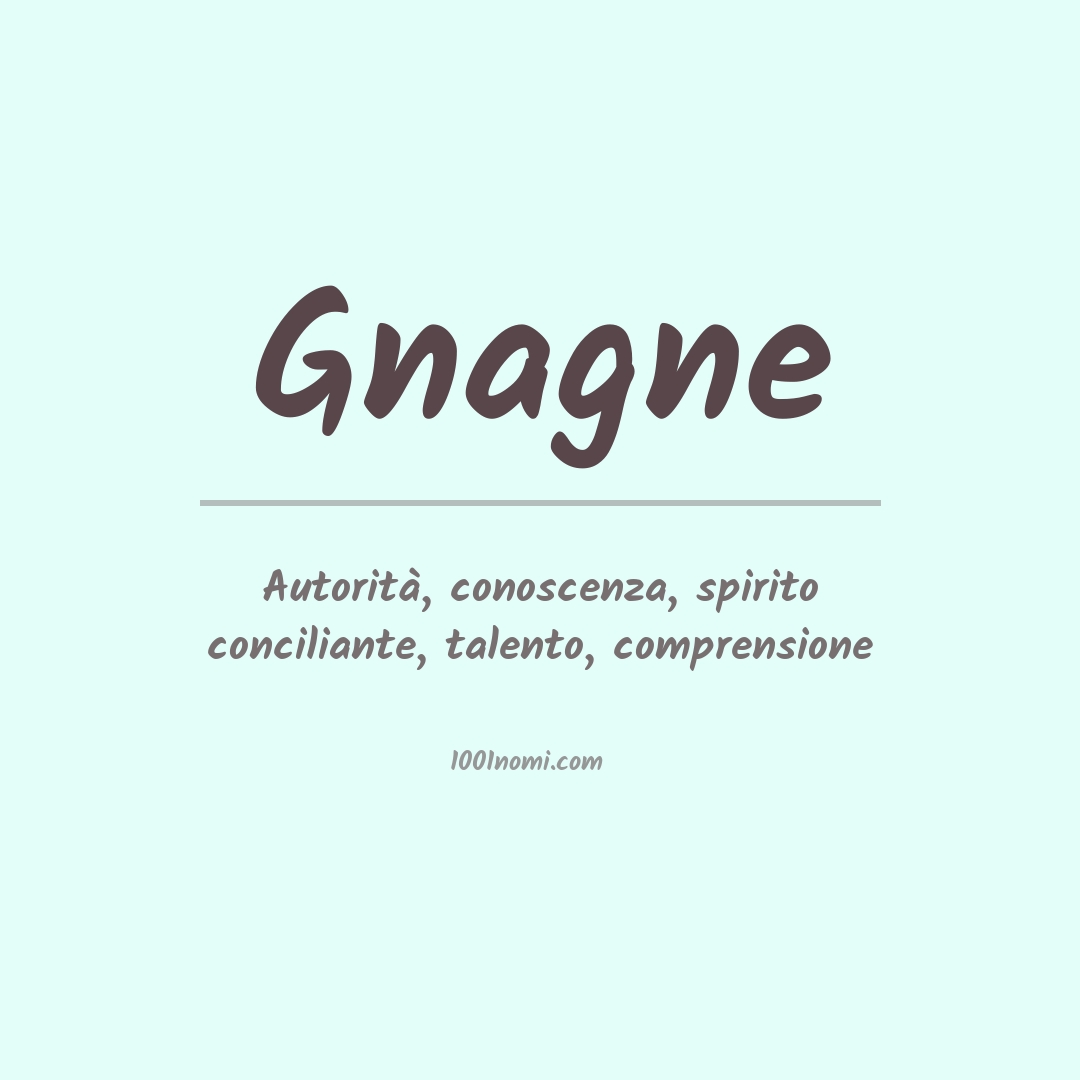 Significato del nome Gnagne