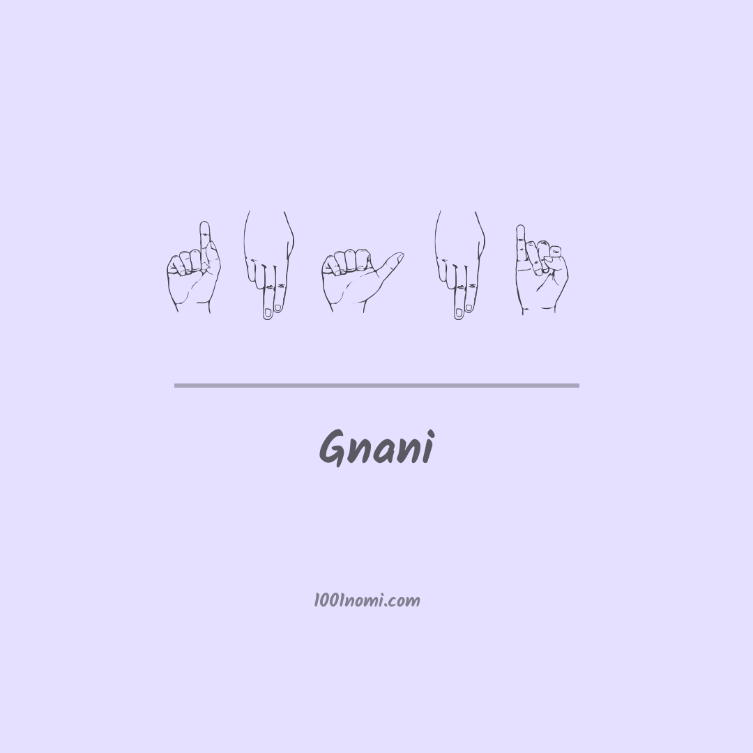 Gnani nella lingua dei segni Gnani nella lingua dei segni