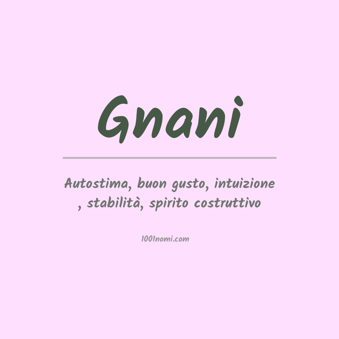 Significato del nome Gnani Significato del nome Gnani