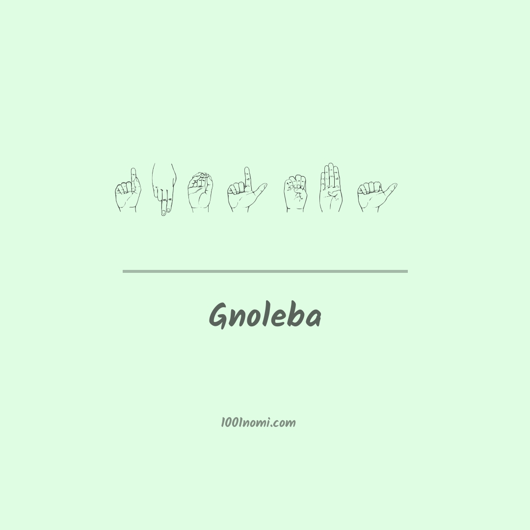 Gnoleba nella lingua dei segni Gnoleba nella lingua dei segni