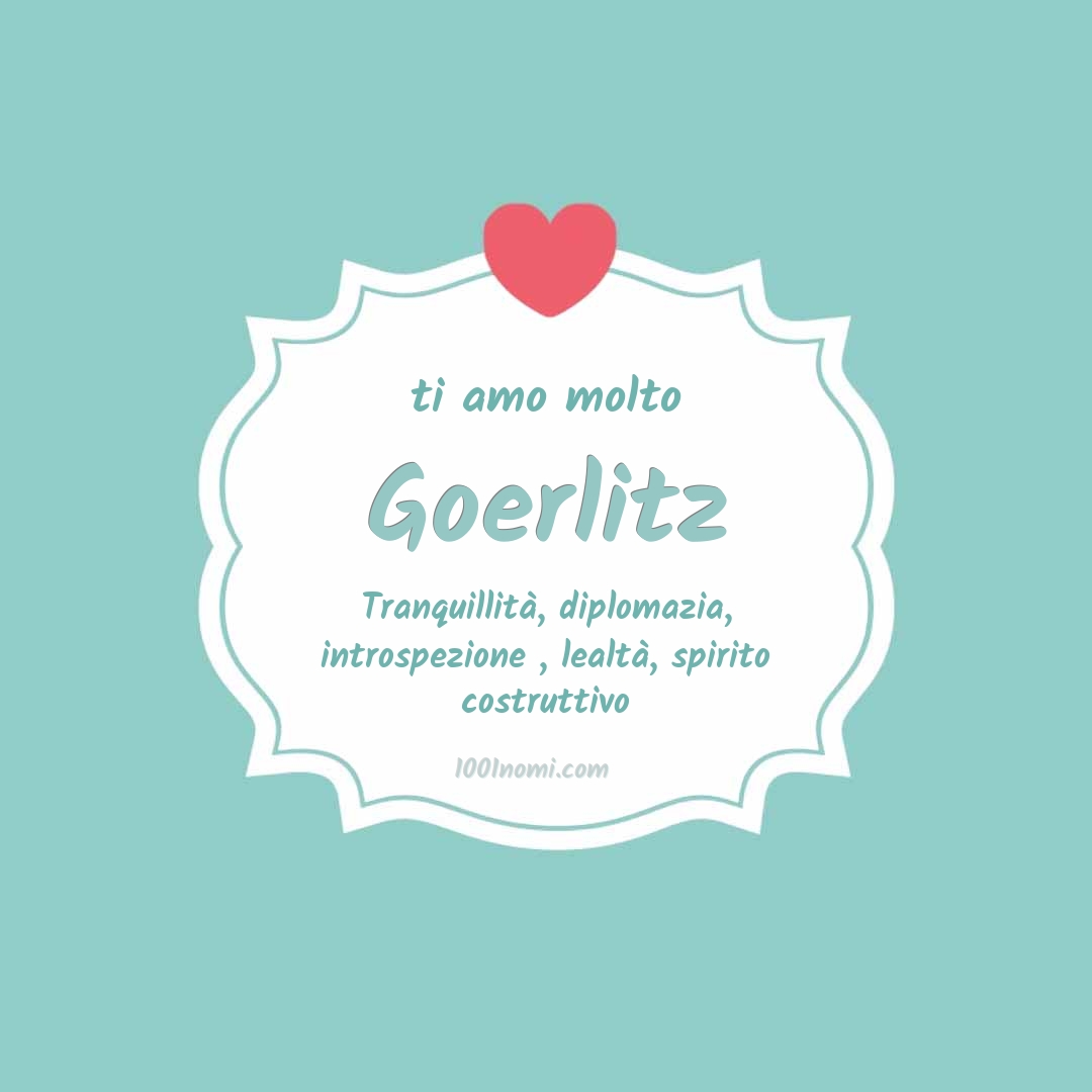 Ti amo molto Goerlitz