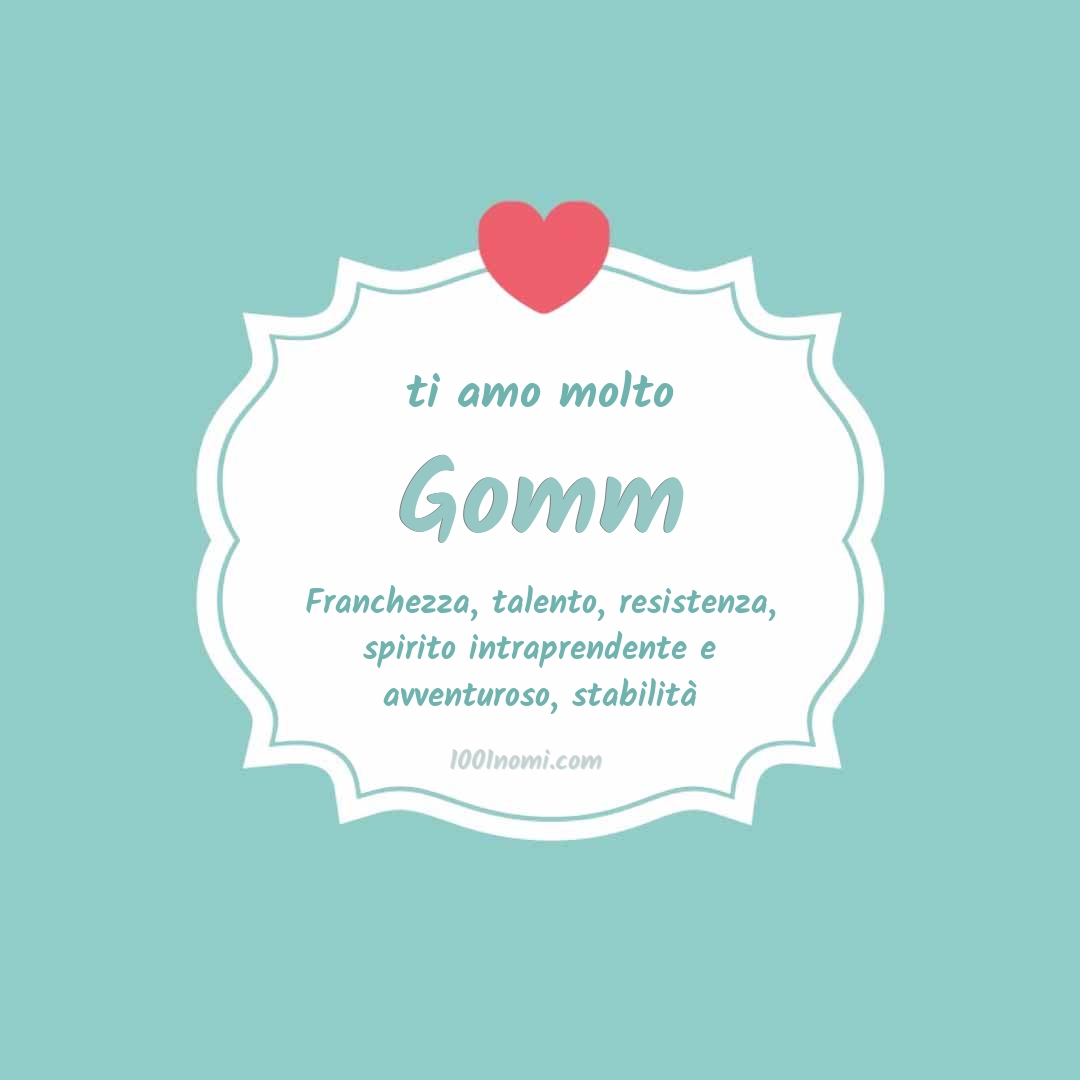 ti amo molto Gomm Ti amo molto Gomm